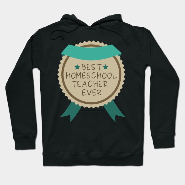 Funny Best Homeschool Teacher Badge Hoodie by casualism